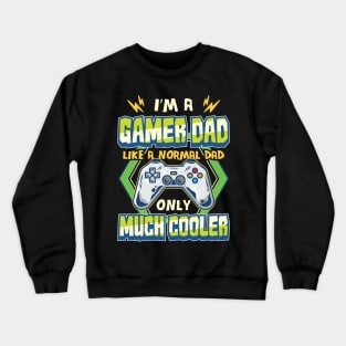 Gamer Dad like a Normal Dad Gaming Fathers Day Crewneck Sweatshirt